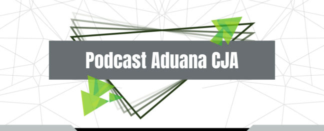 Podcast Aduana CJA